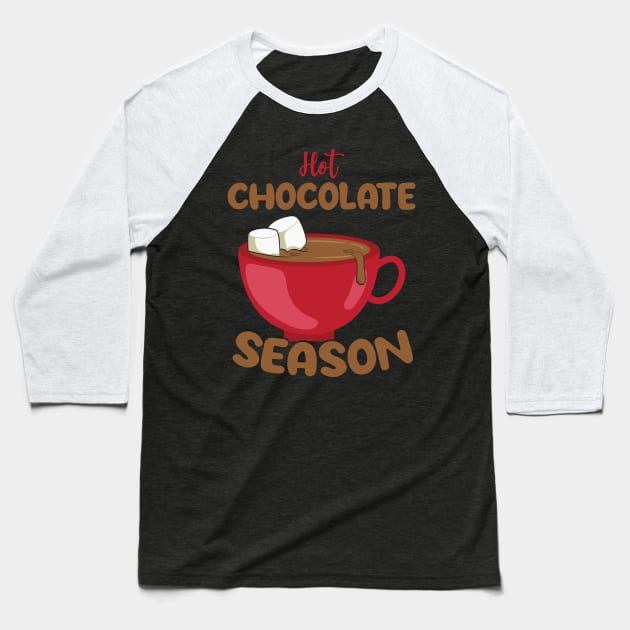 Hot Chocolate Season Baseball T-Shirt by MZeeDesigns